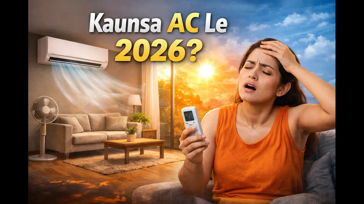 kaunsa AC lena chahiye 2026 best AC buying guide India